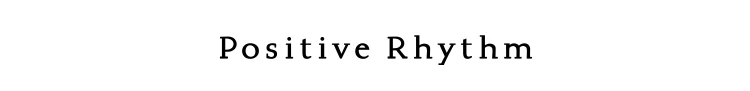 Positive Rhythm